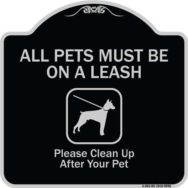 Designer Series-All Pets Must Be On A Leash Please Clean Up After Your Pet, 18" x 18", BS-1818-9998